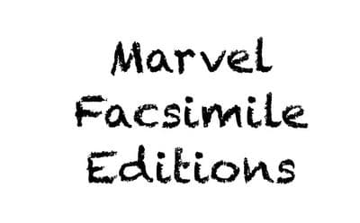 *Marvel Facsimile Editions*