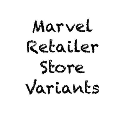 *Marvel Retailer Store Variants*