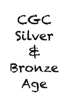 CGC Silver & Bronze Age