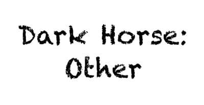 Dark Horse: Other