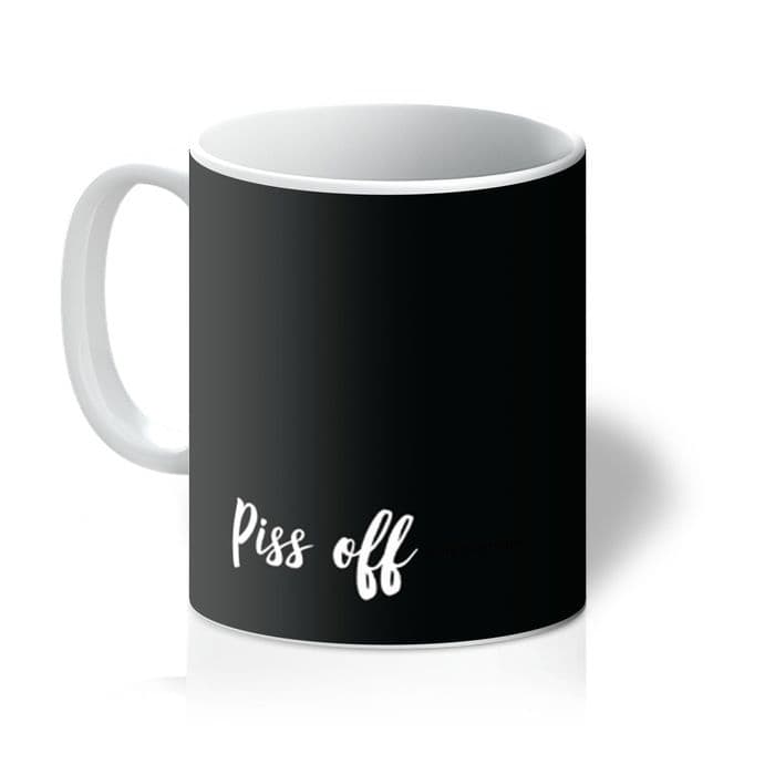 Ceramic Tea/Coffee Mug - Piss Off (Black)