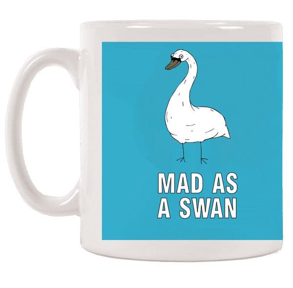 Mad As A Swan Coffee Mug