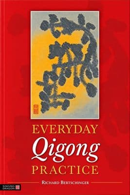 Everyday Qigong Practice by Richard Bertschinger | Qigong Book