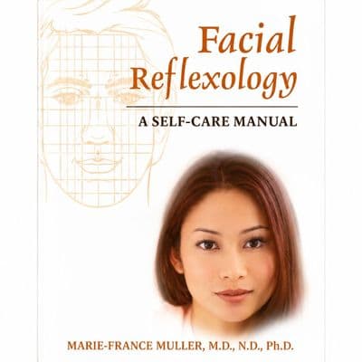 Facial Reflexology: A Self-Care Manual | Marie-France Muller