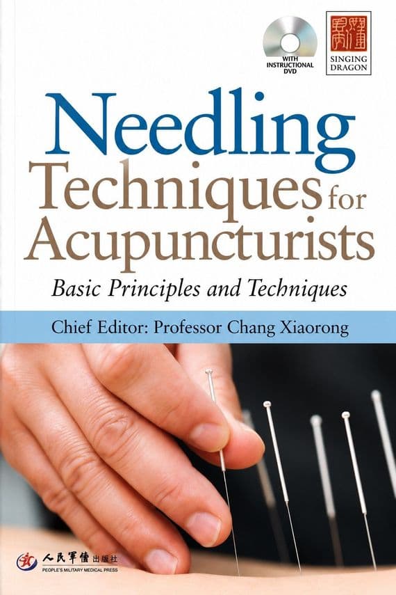 Needling Techniques for Acupuncturists - Xiaorong