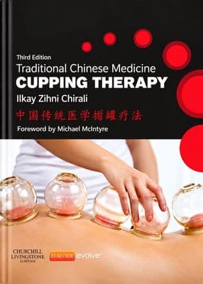 Traditional Chinese Medicine Cupping Therapy, 3rd ed. - Chirali