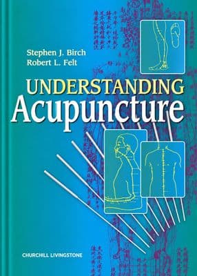Understanding Acupuncture by Birch & Felt | Acupuncture Book