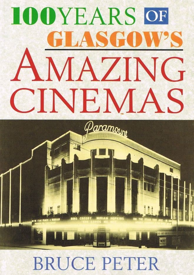100 Years of Glasgow's Amazing Cinemas PETER, Bruce