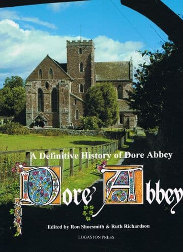 A Definitive History of Dore Abbey Shoesmith. Ron and Richardson. Ruth