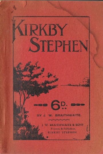 A Guide to Kirkby Stephen BRAITHWAITE, J. W.
