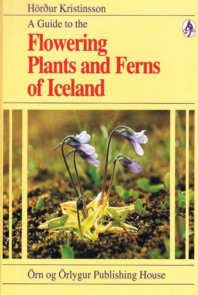 A Guide to the Flowering Plants and Ferns of Iceland KRISTINSSON, Hordur