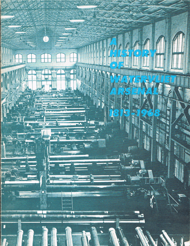 A History of Watervliet Arsenal 1813-1968 US ARMY