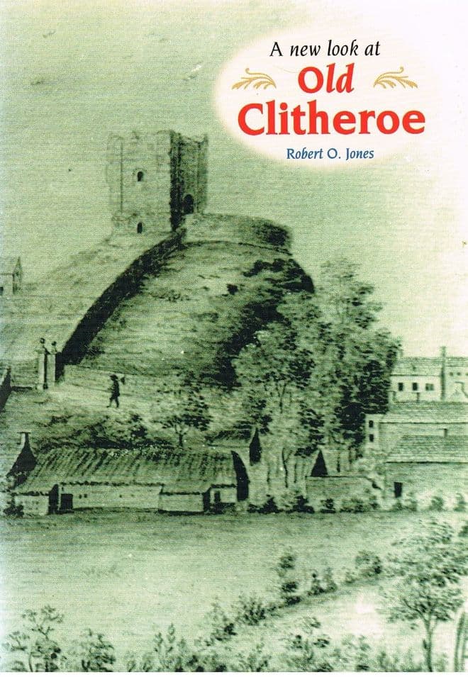 A New Look at Old Clitheroe: Changes in the 18th and 19th Centuries  JONES, R.O.