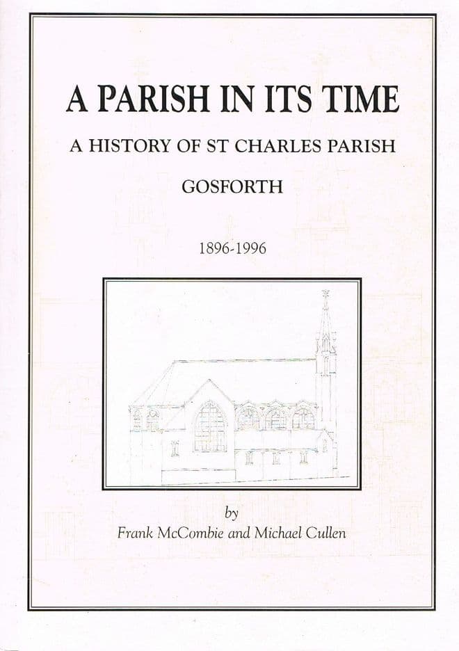 A Parish in its Time - A History of St Charles Parish Gosforth 1896-1996 MCCOMBIE, Frank & CULLEN, M
