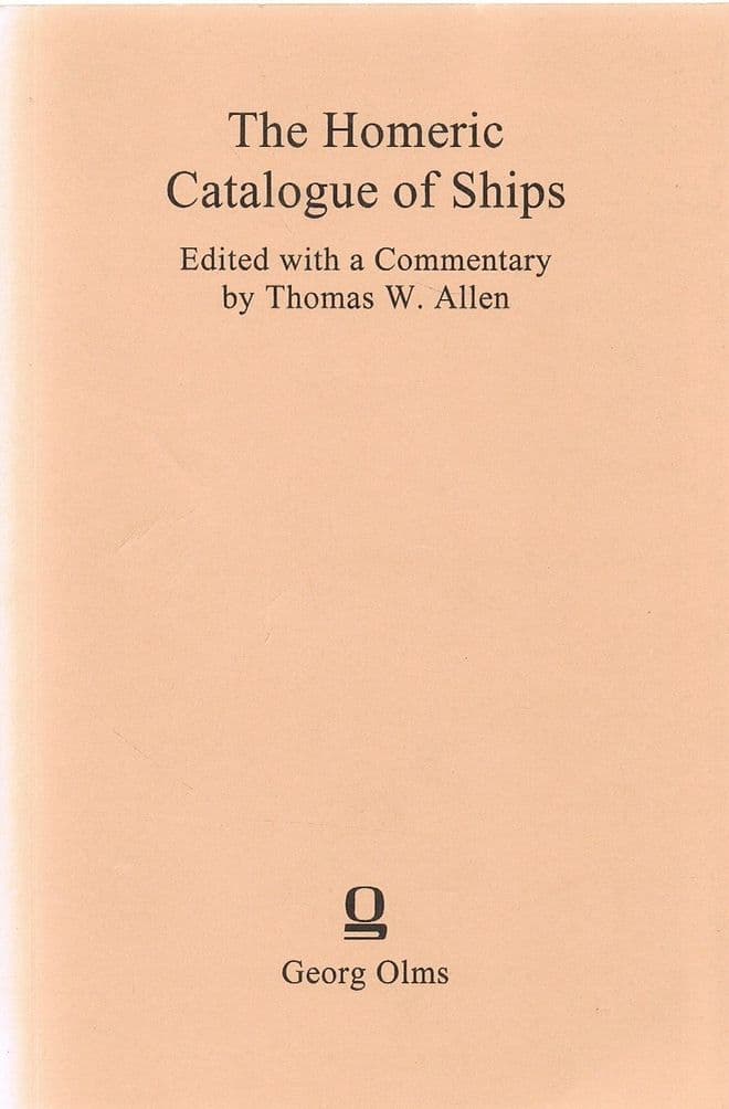 ALLEN, Thomas W. (Ed) The Homeric Catalogue of Ships