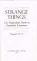 ATWOOD, Margaret  Strange Things: The Malevolent North in Canadian Literature