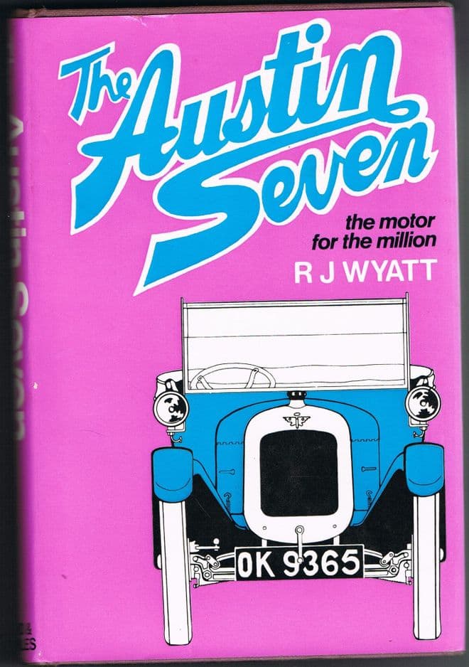 Austin Seven - The Motor for the Millions R.J. Wyatt