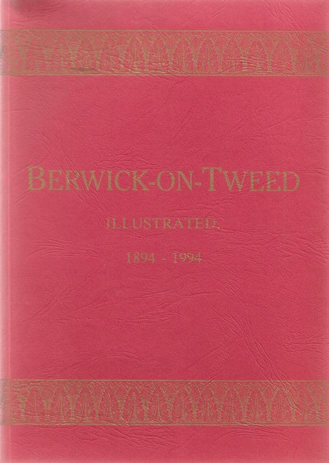 Berwick-on-Tweed Illustrated,1894-1994 BANKIER, Linda Anne