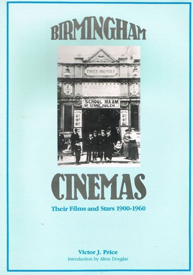 Birmingham Cinemas : their films and stars 1900-1960 Victor J. Price
