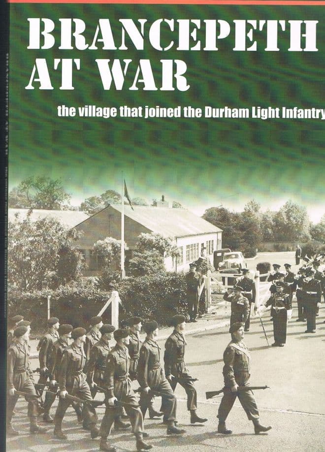 Brancepeth at War: the village that joined the Durham Light Infantry  LOWE, Vivienne & MERRINGTON, J