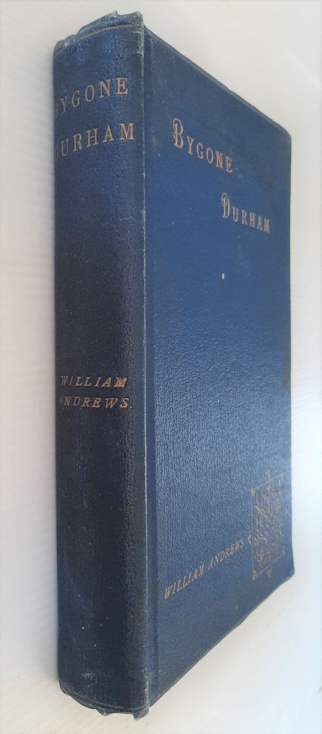 Bygone Durham William Andrews (edit.)