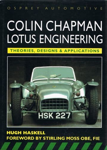 Colin Chapman Lotus Engineering. Theories, Designs and Applications. HASKELL, Hugh