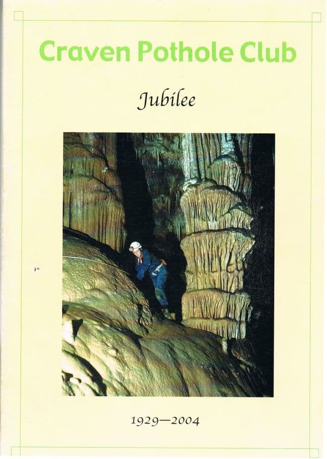 Craven Pothole Club; Jubilee. 1929-2004  Craven Pothole Club