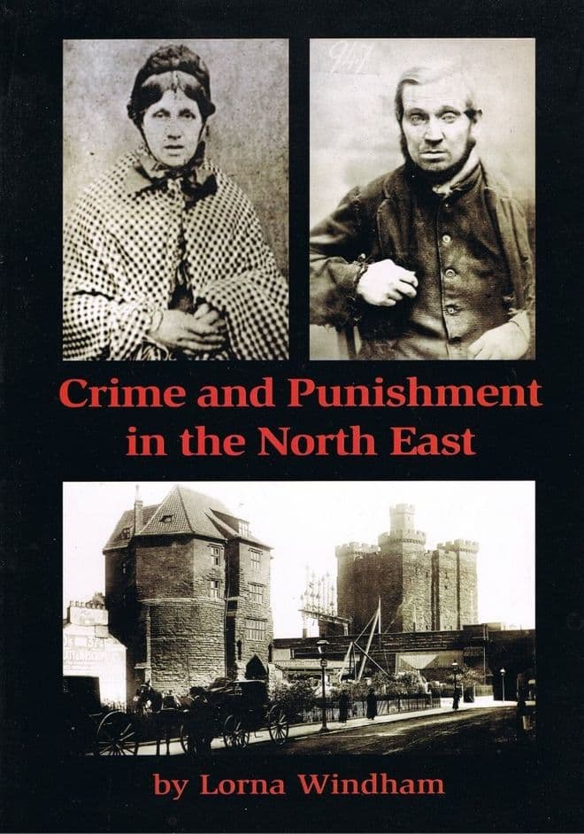 Crime and Punishment in the North East  Lorna Windham