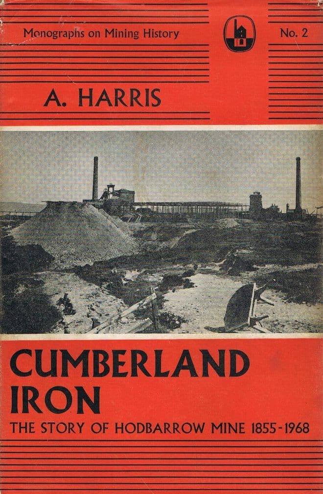 Cumberland Iron :The Story of Hodbarrow Mine 1855-1968  HARRIS, A