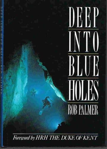 Deep into Blue Holes: The Story of The Andros Project, Palmer, Robert,