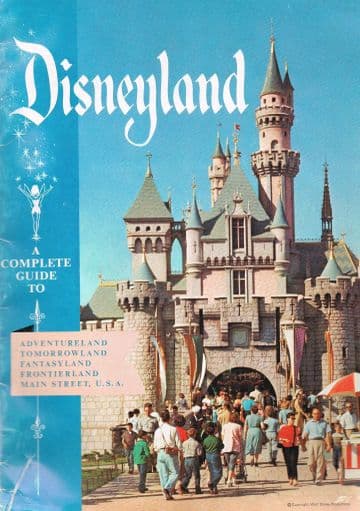 Disneyland. A Complete Guide to Adventureland, Tomorrowland, Fantasyland, Frontierland, Main Street,