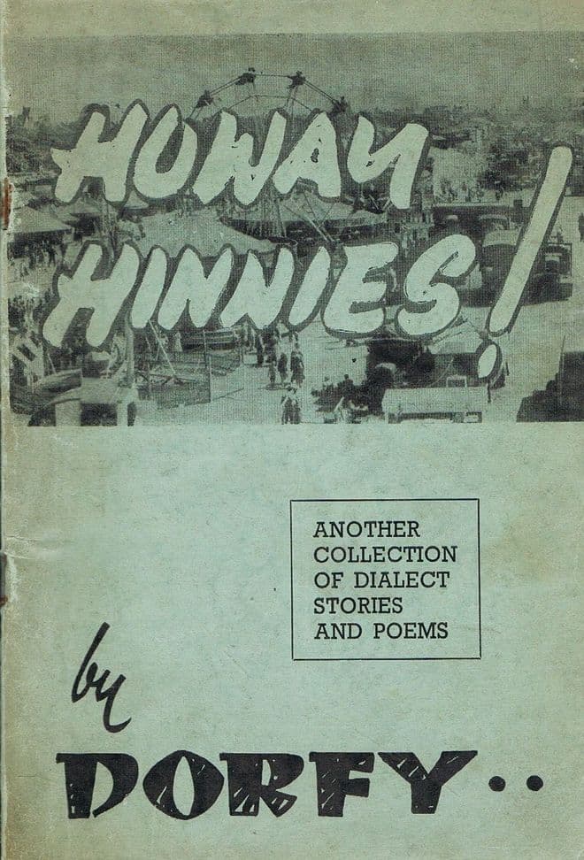 DORFY Howay Hinnies! Another Collection of Dialect Stories and Poems