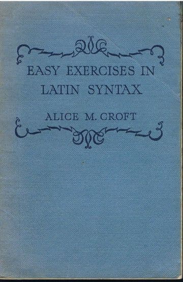 Easy Exercises in Latin Syntax CROFT, A. M.