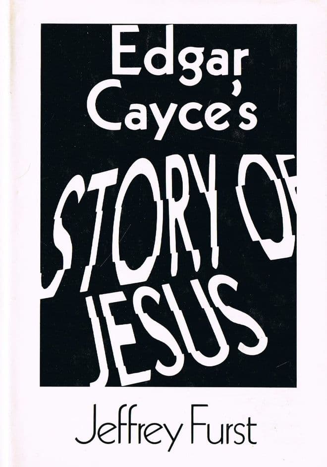 Edgar Cayce's Story of Jesus  FURST, Jeffrey (Editor)