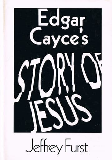 Edgar Cayce's Story of Jesus FURST, Jeffrey (Editor)
