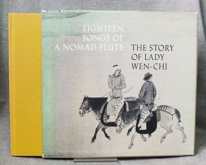 Eighteen Songs of a Nomad Flute. The Story of Lady Wen-Chi. A Fourteenth-century Handscroll in the M