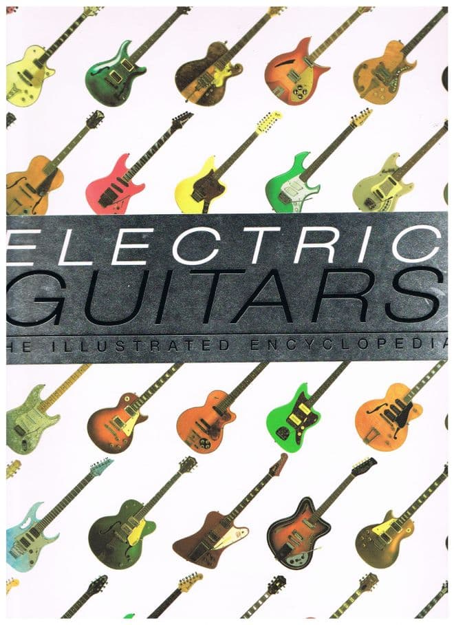 Electric Guitars: The Illustrated Encyclopedia Bacon. Tony