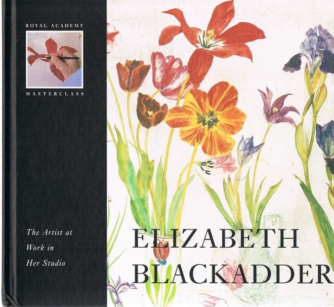 Elizabeth Blackadder: The Artist at Work in Her Studio. (Royal Academy Masterclass)  BLACKADDER, Eli
