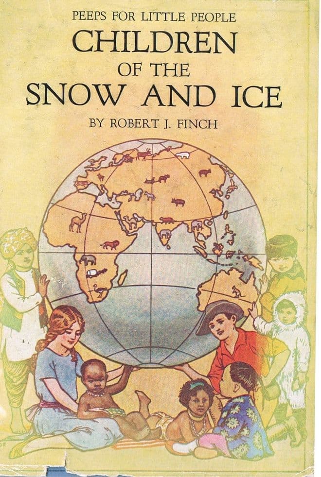 FINCH, Robert J.  Children of the Snow and Ice (Peeps for Little People)