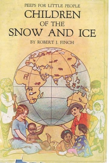 FINCH, Robert J. Children of the Snow and Ice (Peeps for Little People)