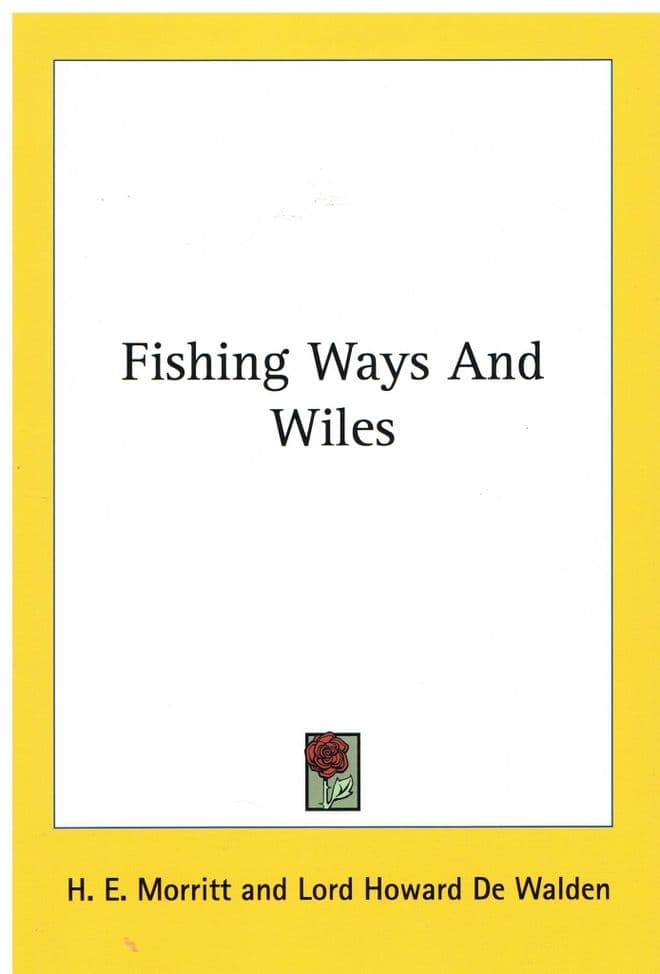 Fishing Ways And Wiles H. E. Morritt & Lord Howard De Walden