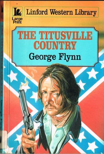 FLYNN, George The Titusville Country (Linford Western Library (Large Print))