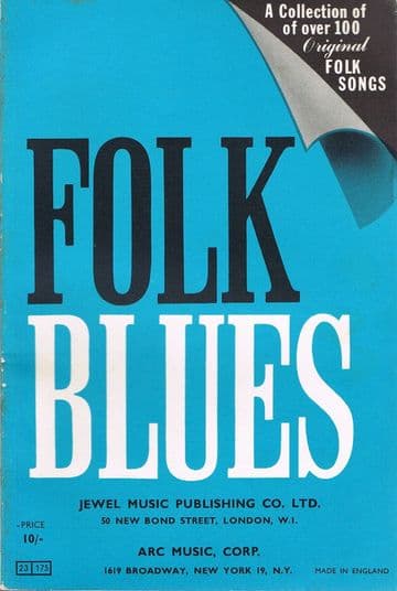 Folk Blues : A Collection of over 100 Original Folk Songs