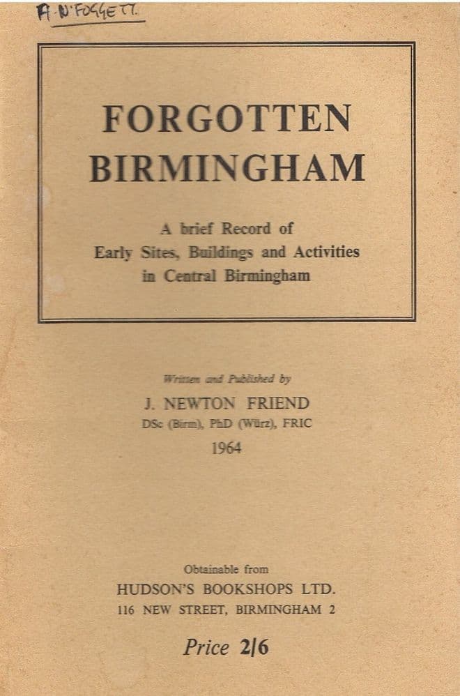 Forgotten Birmingham: A brief Record of Early Sites, Buildings and Activities in Central Birmingham
