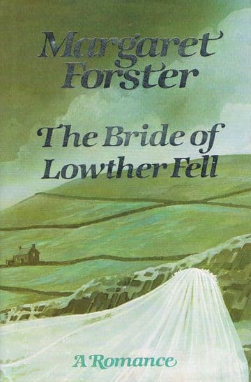FORSTER, Margaret The Bride of Lowther Fell (1st edition)