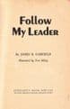GARFIELD, James, B.  Follow My Leader