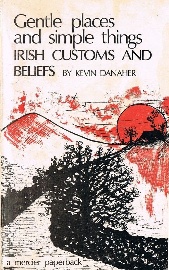 Gentle Places and Simple Things. Irish Customs and Beliefs. (A Mercier Paperback)  DANAHER, Kevin