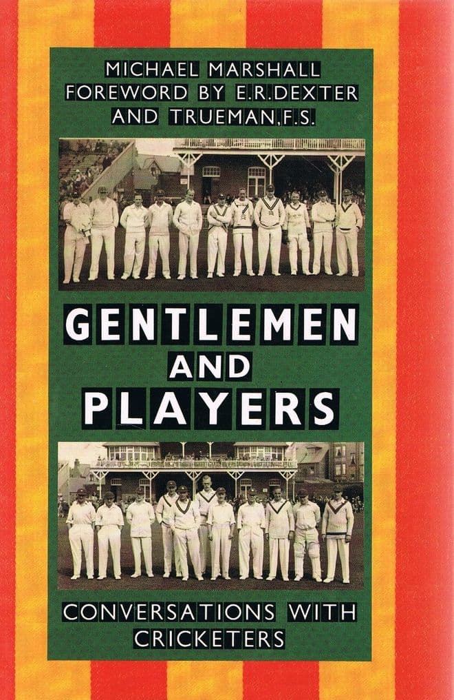 Gentlemen Versus Players - Conversations with Cricketers  (triple signed)  MARSHALL, Michael ( Dexte