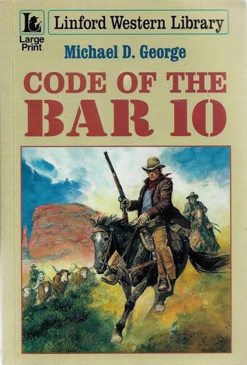 GEORGE, Michael D. Code of the Bar 10 (Linford Western Library - Large Print)
