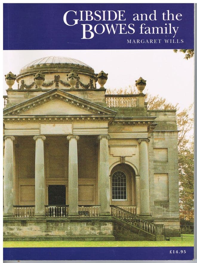 GIBSIDE AND THE BOWES FAMILY  MARGARET WILLS